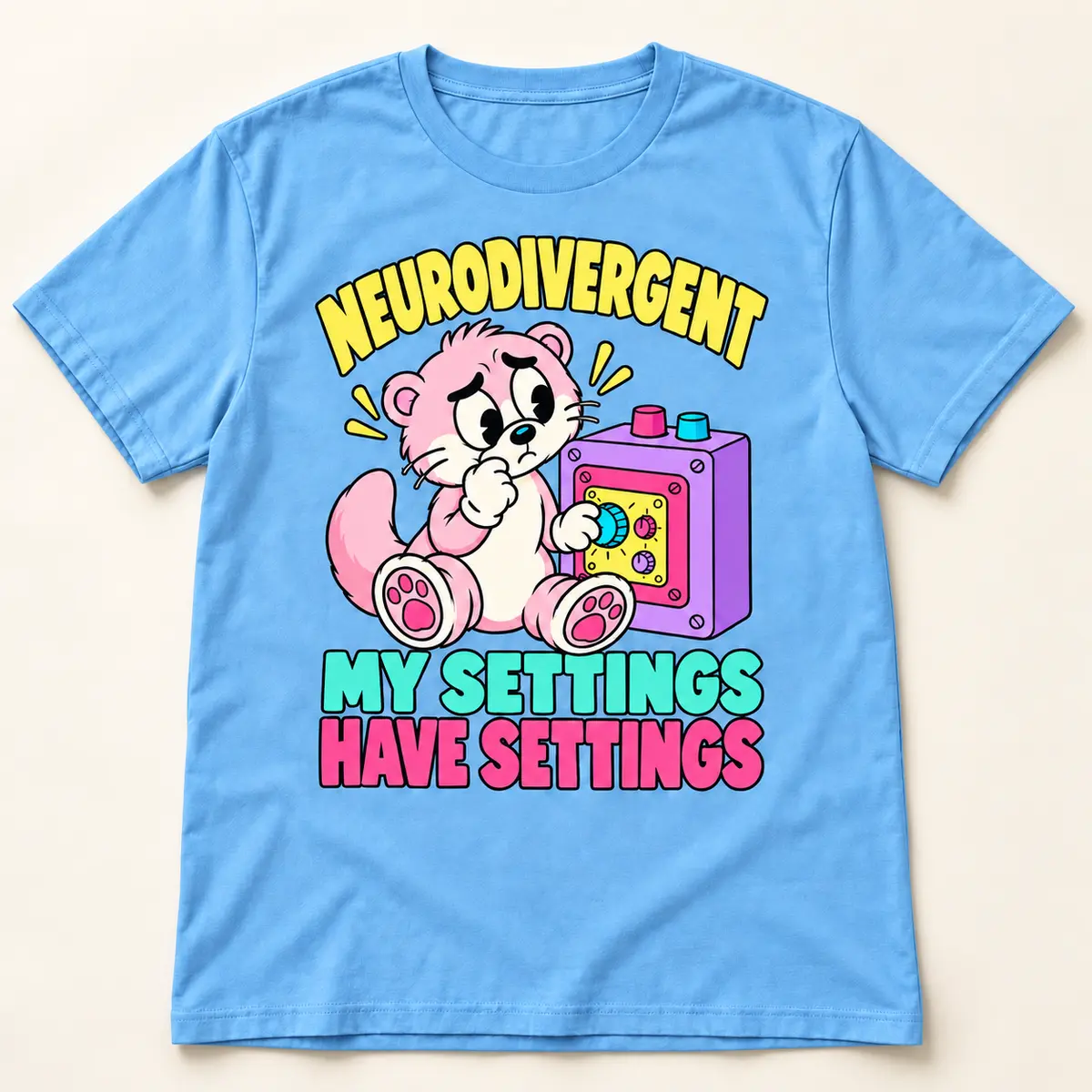 Sky blue t-shirt featuring the Little Liabilities Settings Have Settings cartoon design: NEURODIVERGENT; MY SETTINGS; HAVE SETTINGS; light pink otter using a lilac control box